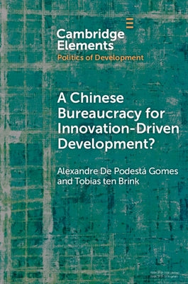 A Chinese Bureaucracy for Innovation-Driven Development? by Gomes, Alexandre de Podestá