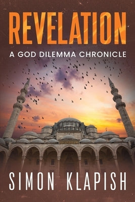 Revelation: A God Dilemma Chronicle by Klapish, Simon