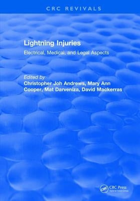 Lightning Injuries: Electrical, Medical, and Legal Aspects by Andrews, Christopher Joh