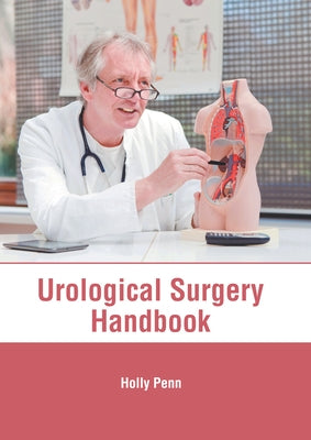 Urological Surgery Handbook by Penn, Holly