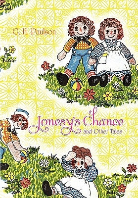 Jonesy's Chance and Other Tales by Paulson, G. H.