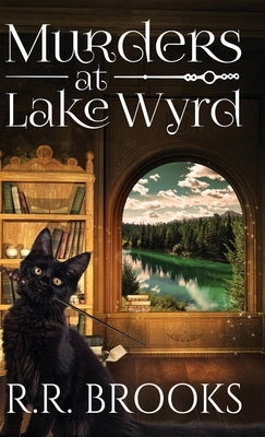 Murders at Lake Wyrd by Brooks, R. R.