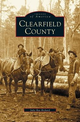 Clearfield County by Richard, Julie Rae