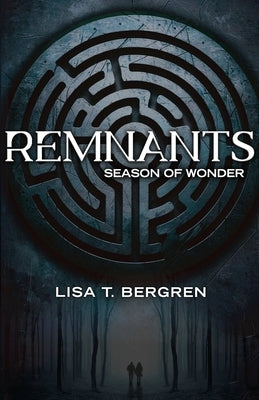 Season of Wonder: Remnants, Book 1 by Bergren, Lisa T.