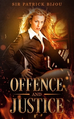 Offence and Justice by Bijou, Patrick