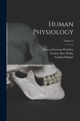 Human Physiology; Volume 2 by Holmes, Gordon