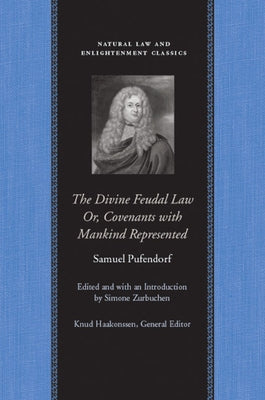 The Divine Feudal Law: Or, Covenants with Mankind, Represented by Pufendorf, Samuel