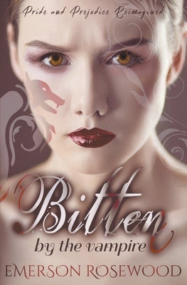 Bitten by the Vampire by Rosewood, Emerson