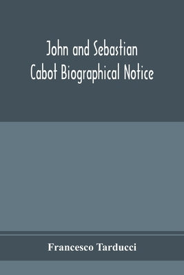 John and Sebastian Cabot; Biographical Notice by Tarducci, Francesco
