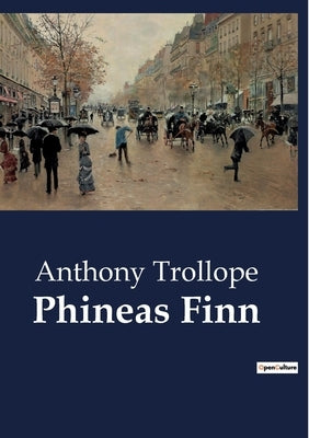 Phineas Finn by Trollope, Anthony