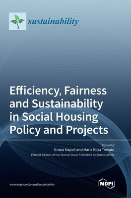 Efficiency, Fairness and Sustainability in Social Housing Policy and Projects by Napoli, Grazia