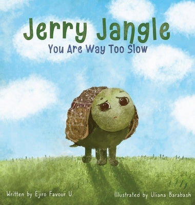 Jerry Jangle You Are Way Too Slow by U, Ejiro Favour