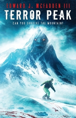 Terror Peak: Can You Survive the Mountain? by McFadden, Edward J.
