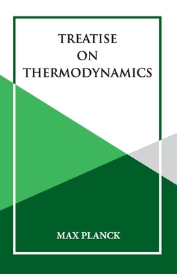 Treatise on Thermoynamics by Planck, Max