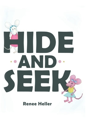 Hide and Seek by Heller, Renee