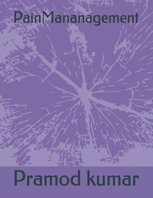 Pain Management by Kumar Kumar, Pramod