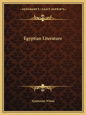 Egyptian Literature by Wilson, Epiphanius
