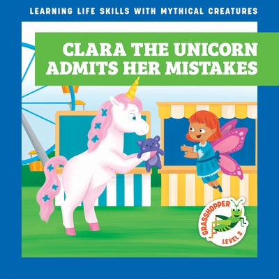 Clara the Unicorn Admits Her Mistakes by Hora, Tracy J.