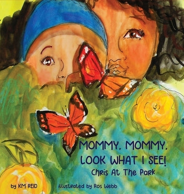 MOMMY, MOMMY LOOK WHAT I SEE! Chris At The Park by Reid, Km