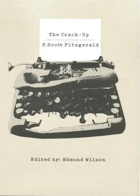 The Crack-Up by Fitzgerald, F. Scott
