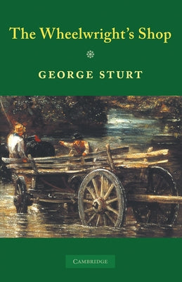 The Wheelwright's Shop by Sturt, George