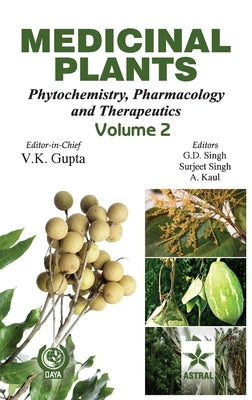 Medicinal Plants: Phytochemistry, Pharmacology and Therapeutics Vol. 2 by Gupta, V. K.
