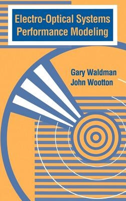 Electro-Optical Systems Performance Modeling by Waldman, Gary