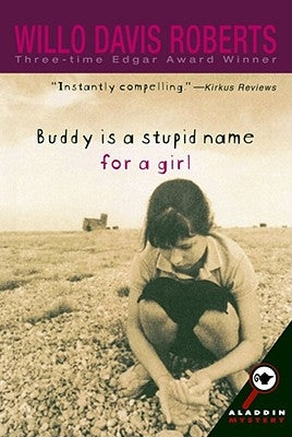 Buddy Is a Stupid Name for a Girl by Roberts, Willo Davis