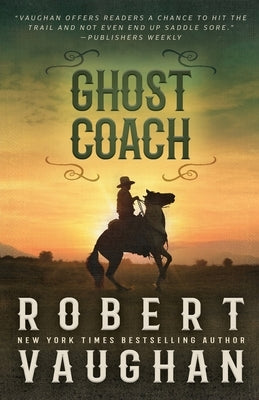 Ghost Coach: A Classic Western Adventure by Vaughan, Robert