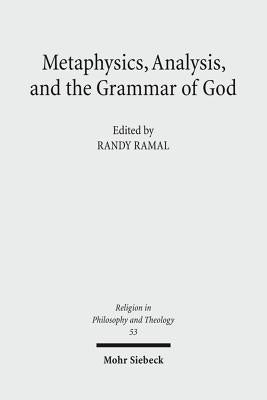 Metaphysics, Analysis, and the Grammar of God: Process and Analytic Voices in Dialogue by Ramal, Randy