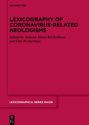 Lexicography of Coronavirus-Related Neologisms by Klosa-Kückelhaus, Annette