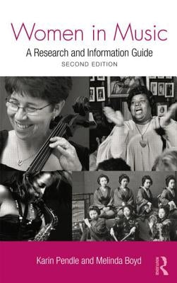 Women in Music: A Research and Information Guide by Pendle, Karin