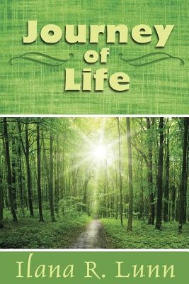 Journey Of Life by Lunn, Ilana R.