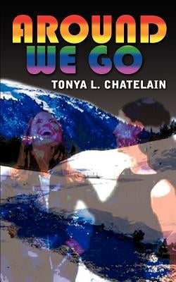 Around We Go by Chatelain, Tonya L.