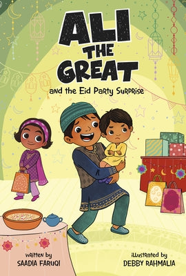 Ali the Great and the Eid Party Surprise by Faruqi, Saadia