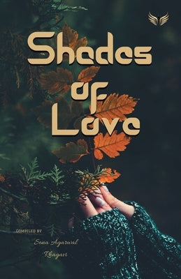 Shades Of Love by Agarwal, Sona