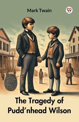 The Tragedy of Pudd nhead Wilson by Twain, Mark