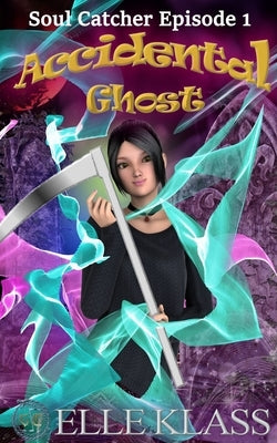 Accidental Ghost: Realm Walker World by Klass, Elle