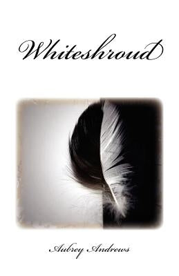 Whiteshroud: The Seven Deadly by Andrews, Aubrey