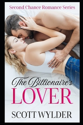 The Billionaire's Lover by Wylder, Scott