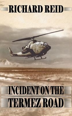 Incident on the Termez Road by Reid, Richard