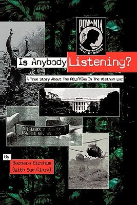 Is Anybody Listening?: A True Story about POW/MIAs in the Vietnam War by Birchim, Barbara