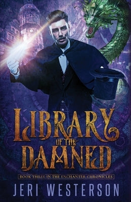 Library of the Damned: Third Book in the Enchanter Chronicles Trilogy by Carrasco, Robert