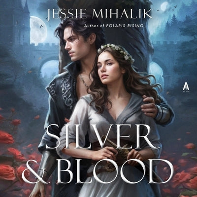 Silver & Blood by Mihalik, Jessie