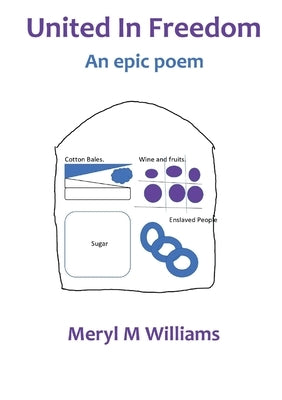 United In Freedom: An epic poem by M. Williams, Meryl