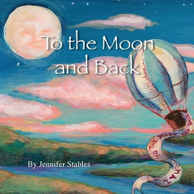 To the Moon and Back by Stables, Jennifer Dale