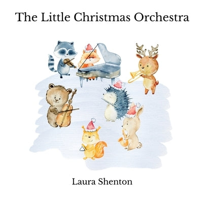 The Little Christmas Orchestra by Shenton, Laura