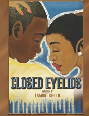 Closed Eyelids: Closed Eyelids ( Back 2 Self) by Behold, Lamont