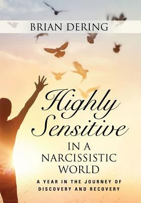 Highly Sensitive in a Narcissistic World by Dering, Brian