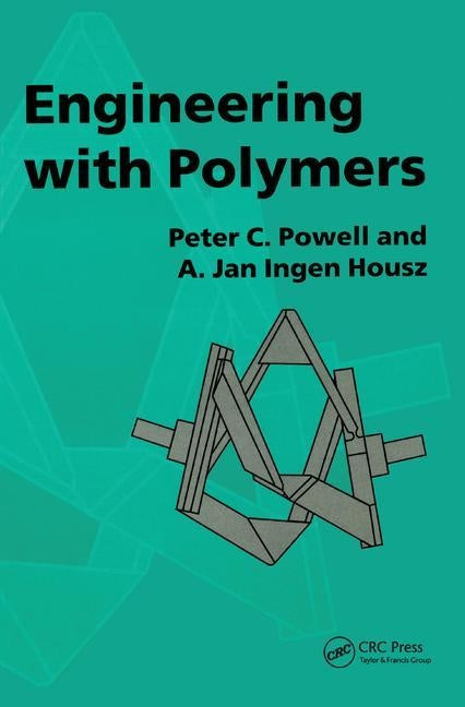 Engineering with Polymers, 2nd Edition by Powell, P. C.